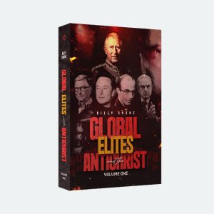 Global Elites & the Antichrist Volume 1