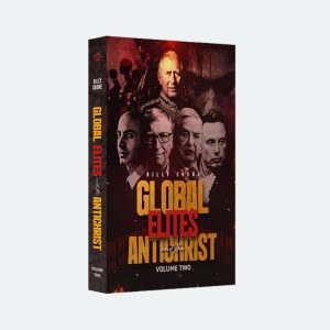 Global Elites & the Antichrist Volume 2